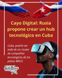 Cubainformación: Una noticia que ya escuece en Miami: cluster tecnológico para los países BRICS se ubicará en Cuba