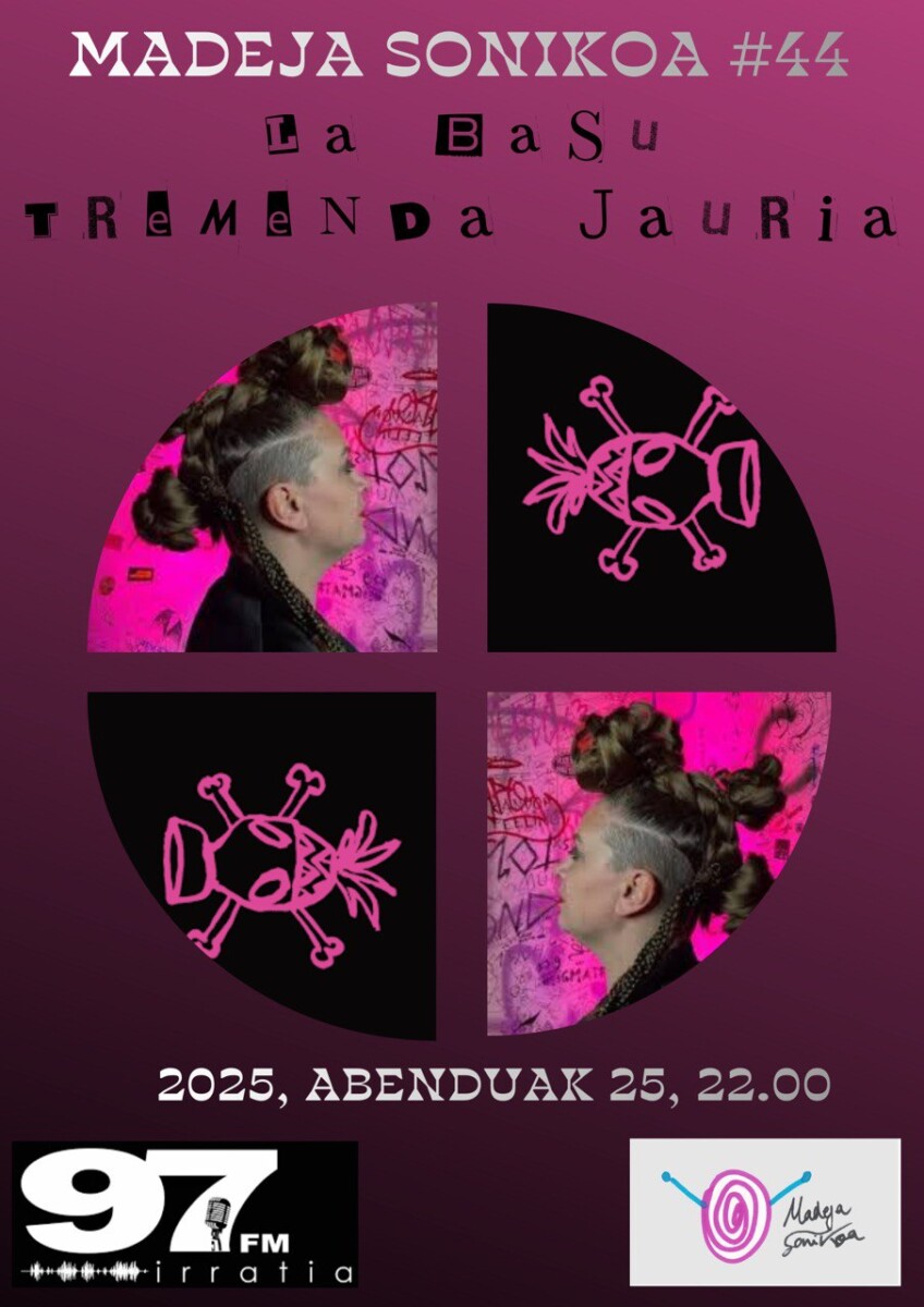 Madeja Sonikoa: #MS 44: LA BASU + TREMENDA JAURIA