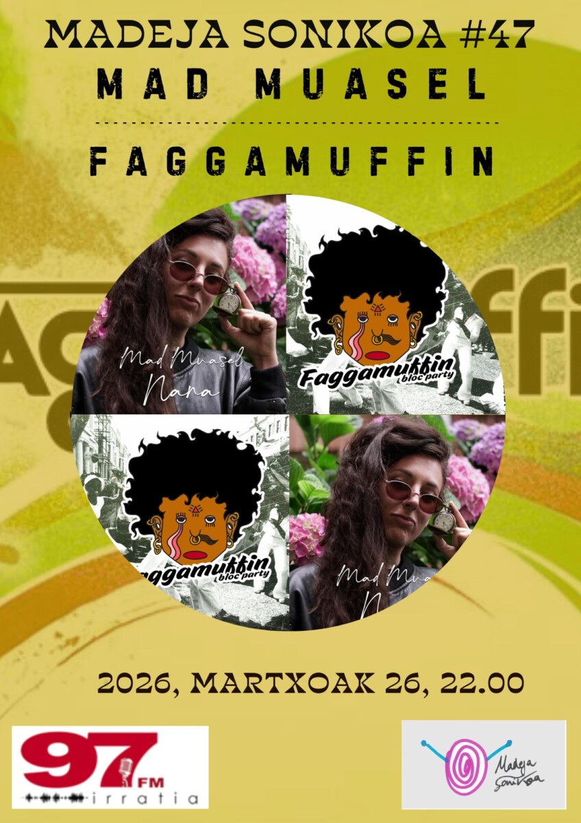 Madeja Sonikoa: #MS  47:  Mad  Muasel  +  Faggamuffin
