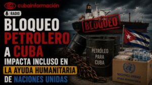 Cubainformación: Bloqueo  petrolero  a  Cuba  impacta  incluso  en  la  ayuda  humanitaria  de  Naciones  Unidas
