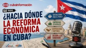 Cubainformación: ¿Hacia  dónde  la  reforma  económica  en  Cuba?